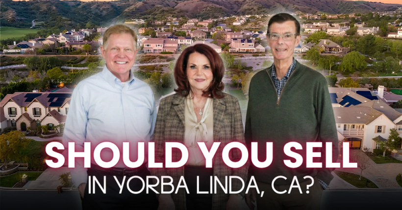 Should You Sell Your Home in Yorba Linda, CA in 2026?